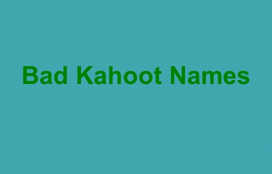 Bad Kahoot Names