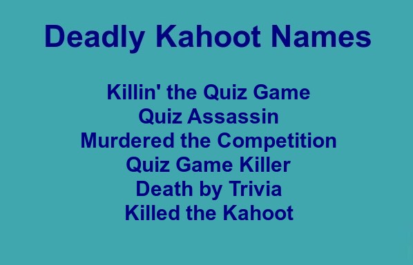 Deadly Kahoot Names