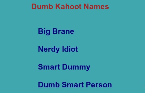 Dumb Kahoot Names