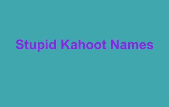Stupid Kahoot Names